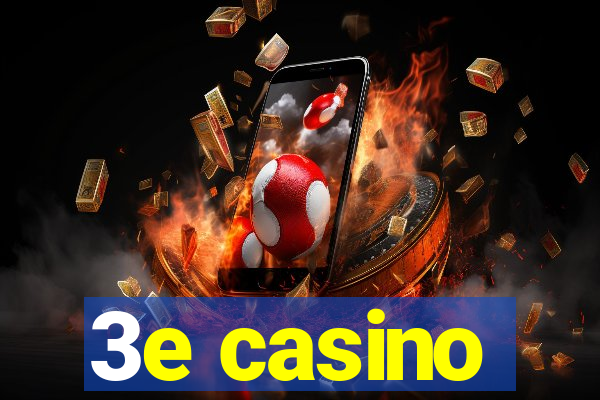 3e casino